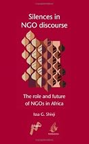 Silences in NGO Discourse: The Role and Future of NGOs in Africa
