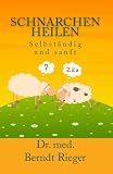 Schnarchen heilen. Selbständig und sanft (German Edition)