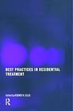 Best practices in residential treatment
