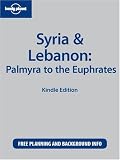 Lonely Planet Syria & Lebanon: Palmyra to the Euphrates
