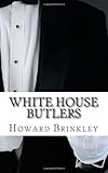 www.payane.ir - White House Butlers: A History of White House Chief Ushers and Butlers