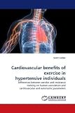 Cardiovascular benefits of exercise in hypertensive individuals: Differences between aerobic and resistance training on human vasculature and cardiovascular and autonomic parameters