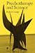 Psychotherapy and Science (Perspectives on Psychotherapy series)