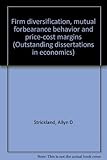 Firm diversification, mutual forbearance behavior and price-cost margins