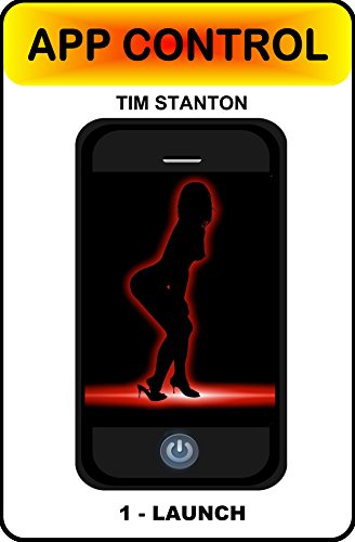 App Control: 1 - Launch, by Tim Stanton App Control: 1 - Launch, by Tim Stanton