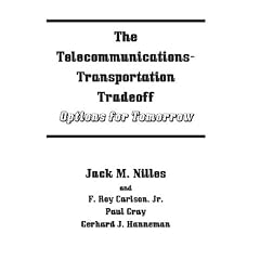 The Telecommunications-Transportation Tradeoff: Options for Tomorrow