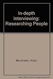 In-depth interviewing : researching people