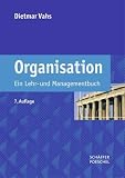 Organisation: Ein Lehr- und Managementbuch