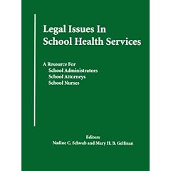 Legal Issues in School Health Services: A Resource for School Administrators, School Attorneys, School Nurses