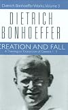 Creation and Fall: A Theological Exposition of Genesis 1-3 (Dietrich Bonhoeffer Works)