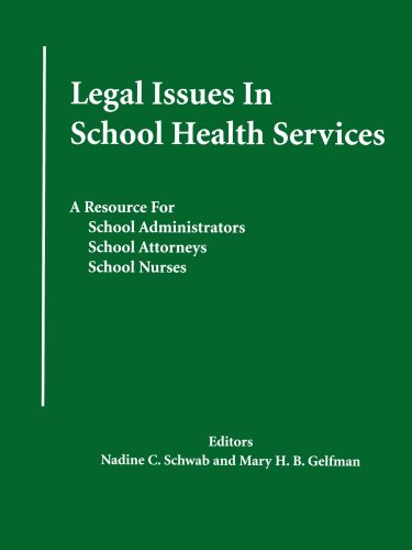 legal issues in school health services a resource for school administrators school attorneys school nurses