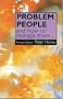 Problem People: And How to Manage Them