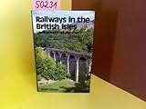 Railways in the British Isles : landscape, land use and society