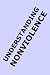 Books : Understanding Nonviolence: From Tactical Nonviolence to Satyagraha
