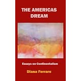The Americas Dream Essays on Continentalism