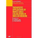 therapeutic applications of monte carlo calculations in nuclear medicine series in medical physics and biomedical