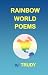 RAINBOW WORLD POEMS
