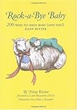 Rock-a-bye baby : 200 ways to help baby (and You!) sleep better