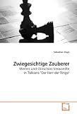 Zwiegesichtige Zauberer: Merlins und Clinschors Verwandte in Tolkiens "Der Herr der Ringe" - Sebastian Stoye