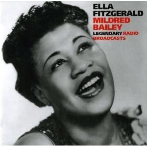 Legendary Radio Broadcasts by Ella Fitzgerald and Mildred Bailey (Audio CD - 2008)
