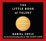 The Little Book of Talent: 52 Tips for Improving Your Skills