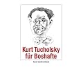 Kurt Tucholsky f�r Boshafte (insel taschenbuch)