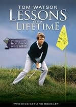 Tom Watson Lessons of a LifeTime