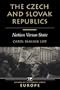 The Czech And Slovak Republics: Nation Versus State (Nations of the Modern World)