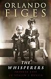 The whisperers : private life in Stalin's Russia