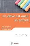 Un �l�ve est aussi un enfant: Education, relations et �motions