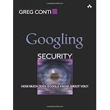 Googling Security: How Much Does Google Know About You? ~ Greg Conti