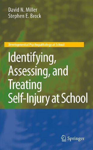 Identifying, Assessing, and Treating Self-Injury at School (Developmental Psychopathology at School)