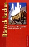Dänisch kochen: Gerichte und ihre Geschichte