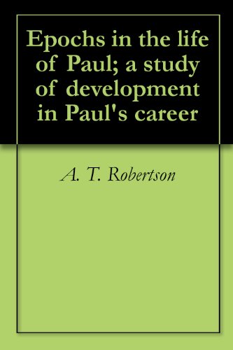 Epochs in the life of Paul; a study of development in Paul's career