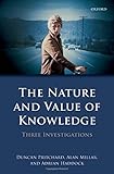 The nature and value of knowledge : three investigations
