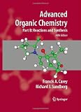 Advanced Organic Chemistry: Part B: Reaction and Synthesis Advanced Organic Chemistry: Part B: Reaction and Synthesis