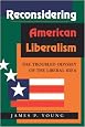 Reconsidering American Liberalism: The Troubled Odyssey Of The Liberal Idea