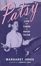 Patsy: The Life And Times Of Patsy Cline Patsy: The Life And Times Of Patsy Cline