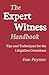 The Expert Witness Handbook: Tips and Techniques for the Litigation Consultant