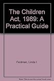 Children Act 1989 : a practical guide