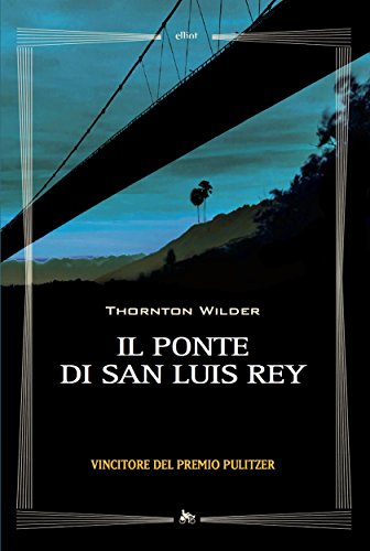 Il ponte di San Luis Rey (Biblioteca) (Italian Edition)