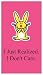 Magnet: Happy Bunny - I Just Realized. I Don't Care.