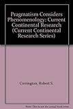 Pragmatism considers phenomenology