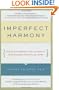 Imperfect Harmony: How to Stay Married for the Sake of Your Children and Still Be Happy