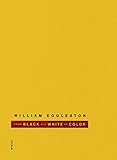 William Eggleston: From Black and White to Colour