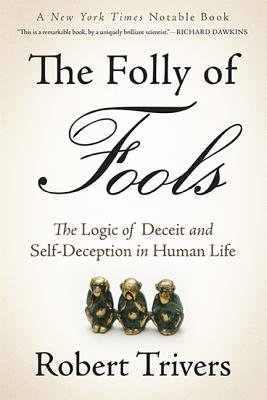 The Folly of Fools( The Logic of Deceit and Self-Deception in Human Life)[FOLLY OF FOOLS][Paperback]