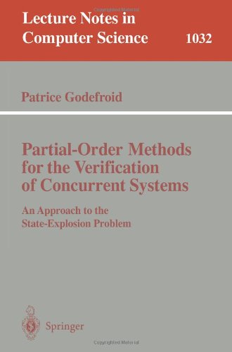 Partial-Order Methods for the Verification of Concurrent Systems: An Approach to the State-Explosion Problem (Lecture Notes in Computer Science)