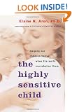 The Highly Sensitive Child: Helping Our Children Thrive When the World Overwhelms Them