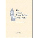 Die Cranio-Mandibul�re Orthop�dievon "Rainer Sch�ttl"