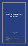Judaism: its doctrines and duties